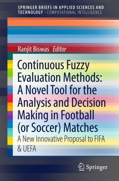 Continuous Fuzzy Evaluation Methods: A Novel Tool for the Analysis and Decision Making in Football (or Soccer) Matches: A New Innovative Proposal to FIFA & UEFA