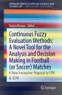 Continuous Fuzzy Evaluation Methods: A Novel Tool for the Analysis and Decision Making in Football (or Soccer) Matches: A New Innovative Proposal to FIFA & UEFA