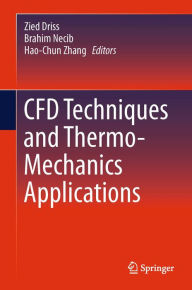 Title: CFD Techniques and Thermo-Mechanics Applications, Author: Zied Driss