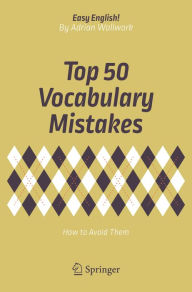 Title: Top 50 Vocabulary Mistakes: How to Avoid Them, Author: Adrian Wallwork