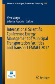 Title: International Scientific Conference Energy Management of Municipal Transportation Facilities and Transport EMMFT 2017, Author: Vera Murgul