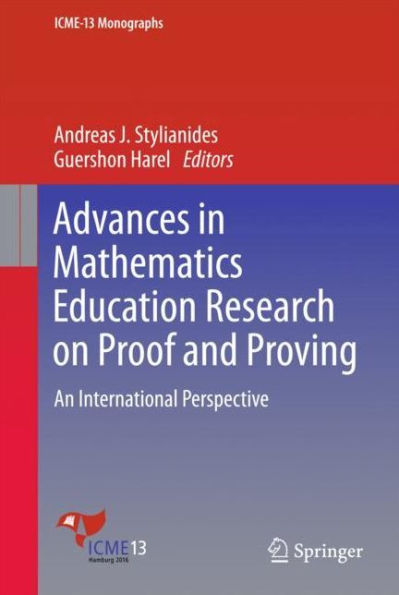 Advances Mathematics Education Research on Proof and Proving: An International Perspective