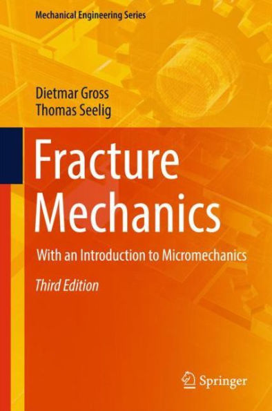 Fracture Mechanics: With an Introduction to Micromechanics / Edition 3