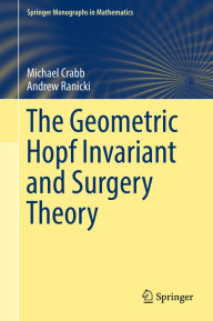 Title: The Geometric Hopf Invariant and Surgery Theory, Author: Michael Crabb