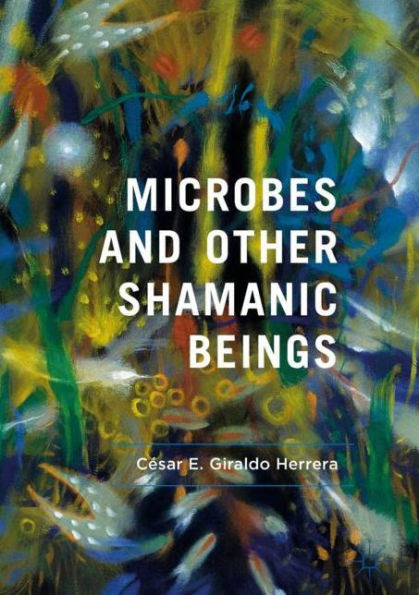 Microbes and Other Shamanic Beings