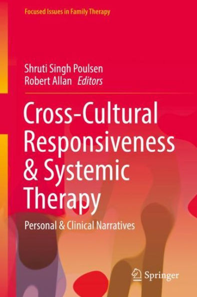Cross-Cultural Responsiveness & Systemic Therapy: Personal Clinical Narratives
