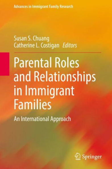 Parental Roles and Relationships Immigrant Families: An International Approach