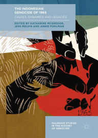 Title: The Indonesian Genocide of 1965: Causes, Dynamics and Legacies, Author: Katharine McGregor