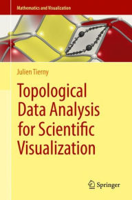 Title: Topological Data Analysis for Scientific Visualization, Author: Julien Tierny