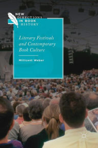 Title: Literary Festivals and Contemporary Book Culture, Author: Millicent Weber