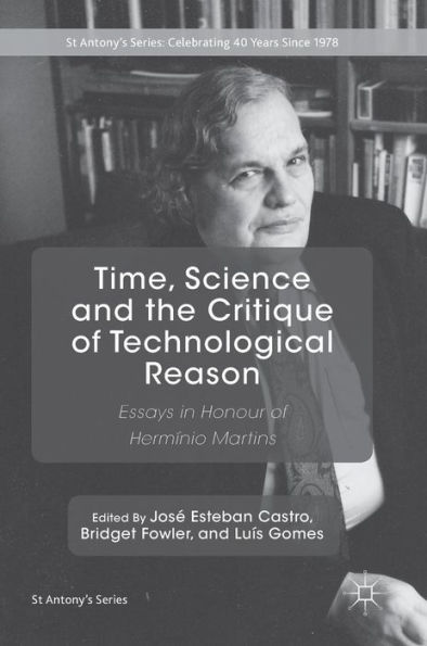 Time, Science and the Critique of Technological Reason: Essays Honour Hermínio Martins