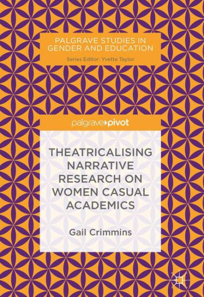 Theatricalising Narrative Research on Women Casual Academics