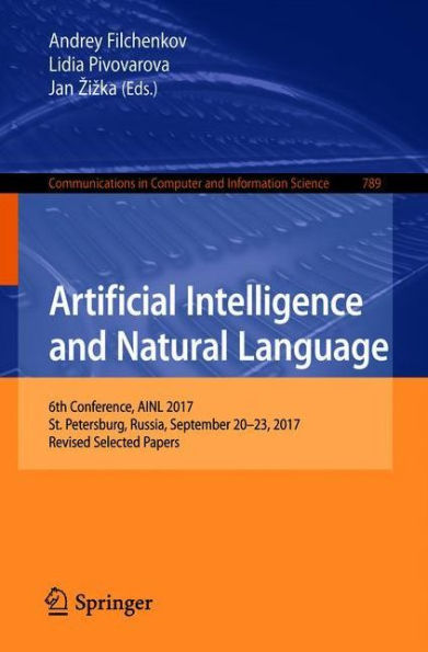 Artificial Intelligence and Natural Language: 6th Conference, AINL 2017, St. Petersburg, Russia, September 20-23, 2017, Revised Selected Papers