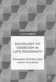 Title: Sociology of Exorcism in Late Modernity, Author: Giuseppe Giordan