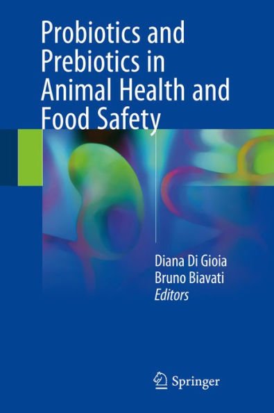 Probiotics and Prebiotics in Animal Health and Food Safety