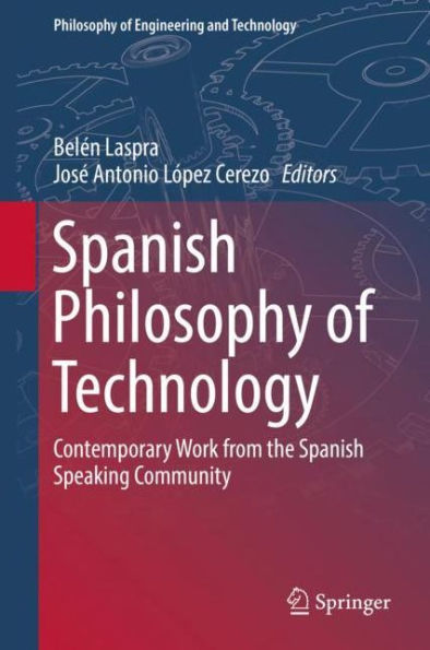 Spanish Philosophy of Technology: Contemporary Work from the Speaking Community