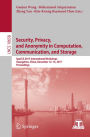 Security, Privacy, and Anonymity in Computation, Communication, and Storage: SpaCCS 2017 International Workshops, Guangzhou, China, December 12-15, 2017, Proceedings