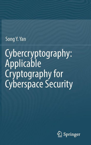 Cybercryptography: Applicable Cryptography for Cyberspace Security