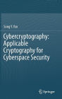 Cybercryptography: Applicable Cryptography for Cyberspace Security