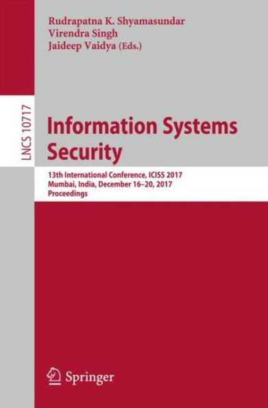 Information Systems Security: 13th International Conference, ICISS 2017, Mumbai, India, December 16-20, 2017, Proceedings