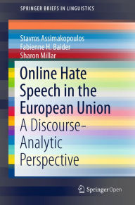 Title: Online Hate Speech in the European Union: A Discourse-Analytic Perspective, Author: Stavros Assimakopoulos