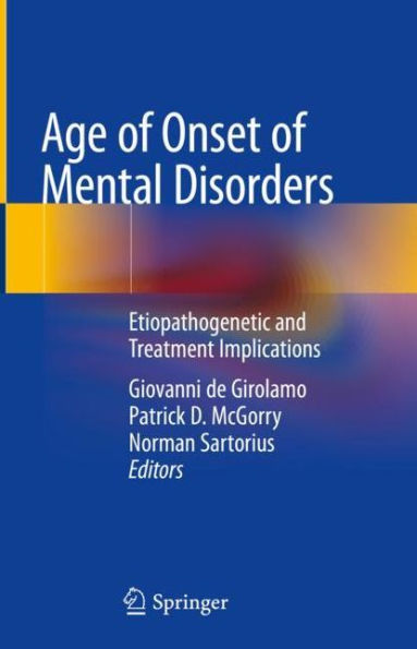 Age of Onset Mental Disorders: Etiopathogenetic and Treatment Implications