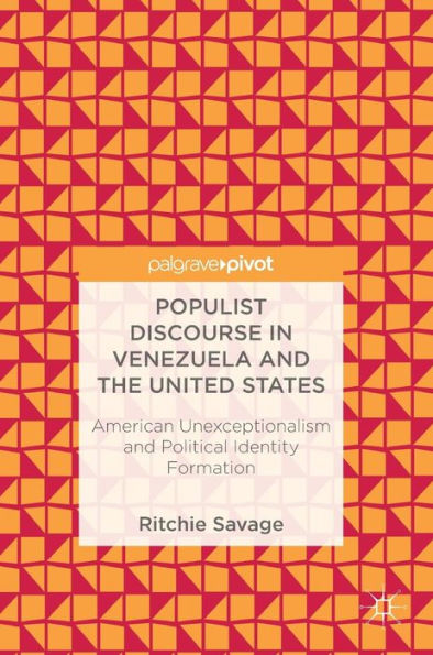 Populist Discourse in Venezuela and the United States: American Unexceptionalism and Political Identity Formation