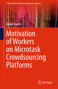 Title: Motivation of Workers on Microtask Crowdsourcing Platforms, Author: Babak Naderi