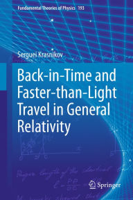 Title: Back-in-Time and Faster-than-Light Travel in General Relativity, Author: Serguei Krasnikov