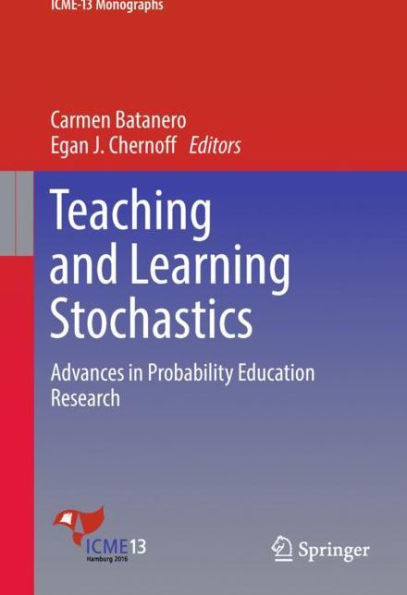 Teaching and Learning Stochastics: Advances Probability Education Research