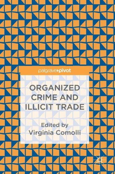 Organized Crime and Illicit Trade: How to Respond This Strategic Challenge Old New Domains