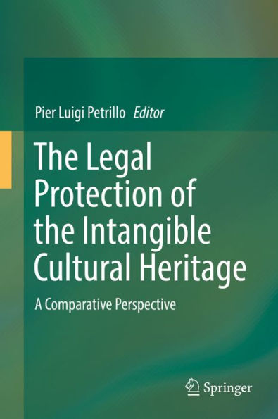 The Legal Protection of the Intangible Cultural Heritage: A Comparative Perspective