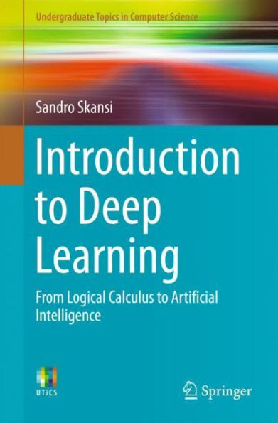 Introduction to Deep Learning: From Logical Calculus to Artificial Intelligence