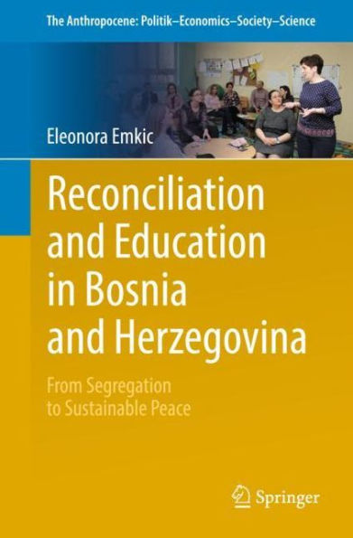 Reconciliation and Education Bosnia Herzegovina: From Segregation to Sustainable Peace