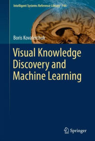 Title: Visual Knowledge Discovery and Machine Learning, Author: Boris Kovalerchuk