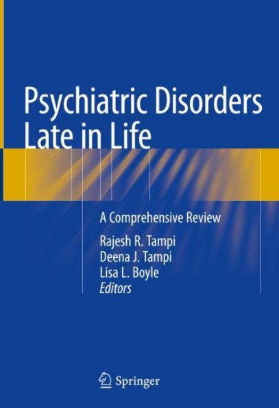 Psychiatric Disorders Late Life: A Comprehensive Review