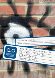 Title: Youth Subcultures in Fiction, Film and Other Media: Teenage Dreams, Author: Nick Bentley