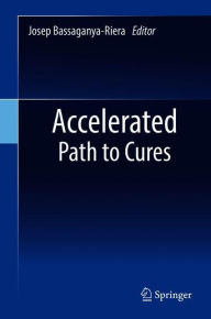 Title: Accelerated Path to Cures, Author: Josep Bassaganya-Riera