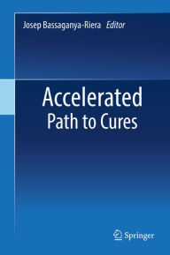 Title: Accelerated Path to Cures, Author: Josep Bassaganya-Riera