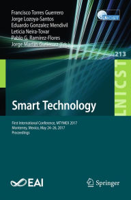 Title: Smart Technology: First International Conference, MTYMEX 2017, Monterrey, Mexico, May 24-26, 2017, Proceedings, Author: Francisco Torres Guerrero