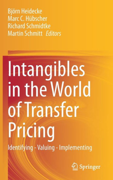 Intangibles in the World of Transfer Pricing: Identifying - Valuing - Implementing