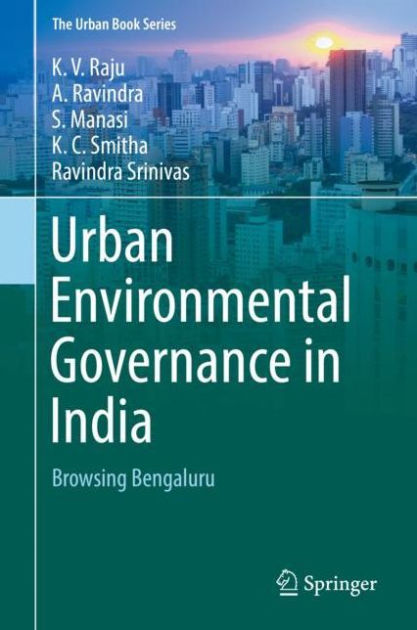 Urban Environmental Governance in India: Browsing Bengaluru by K.V ...