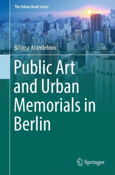 Public Art and Urban Memorials Berlin