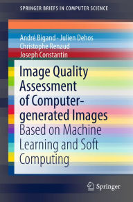 Title: Image Quality Assessment of Computer-generated Images: Based on Machine Learning and Soft Computing, Author: André Bigand