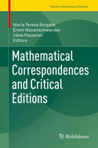 Title: Mathematical Correspondences and Critical Editions, Author: Maria Teresa Borgato