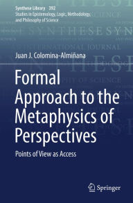 Title: Formal Approach to the Metaphysics of Perspectives: Points of View as Access, Author: Juan J. Colomina-Almiñana