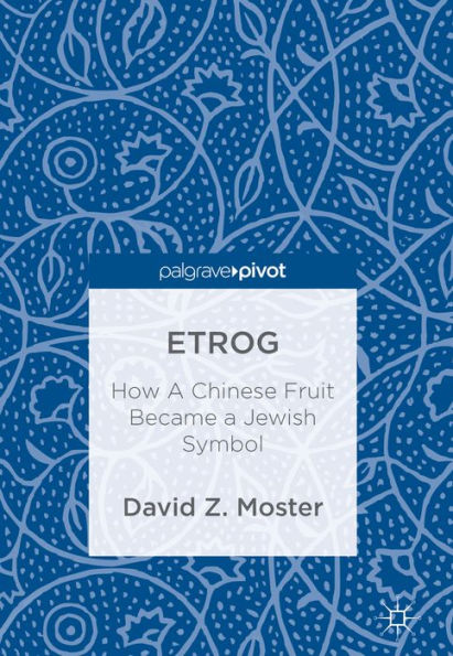 Etrog: How A Chinese Fruit Became a Jewish Symbol