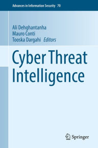 Title: Cyber Threat Intelligence, Author: Ali Dehghantanha