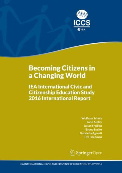 Becoming Citizens in a Changing World: IEA International Civic and Citizenship Education Study 2016 International Report