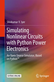 Title: Simulating Nonlinear Circuits with Python Power Electronics: An Open-Source Simulator, Based on PythonT, Author: Shivkumar V. Iyer